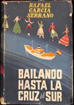 BAILANDO HASTA LA CRUZ DEL SUR | 9999900238563 | García Serrano, Rafael | Llibres de Companyia - Libros de segunda mano Barcelona