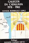 GALEGOS EN CATALUNYA: (1978-1982) | 9999900114874 | Rodríguez López, Manuel | Llibres de Companyia - Libros de segunda mano Barcelona