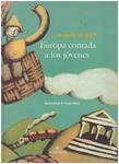 EUROPA CONTADA A LOS JÓVENES | 9999900128758 | Goff, Jaques Le | Llibres de Companyia - Libros de segunda mano Barcelona