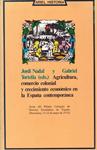 AGRICULTURA, COMERCIO COLONIAL Y CRECIMIENTO ECONÓMICO DE LA ESPAÑA CONTEMPORÁNEA | 9999900128789 | Varios Autores | Llibres de Companyia - Libros de segunda mano Barcelona