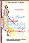 COMO OBTENER LA BELLEZA, LA PRESTANCIA Y LA PERSONALIDAD DE LAS MODELOS | 9999900235852 | Powers, John Robert | Llibres de Companyia - Libros de segunda mano Barcelona