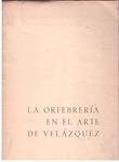 LA ORFEBRERIA EN EL ARTE DE VELÁZQUEZ | 9999900176100 | Llibres de Companyia - Libros de segunda mano Barcelona