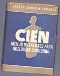 CIEN MENUS DIFERENTES PARA ADELGAZAR COMIENDO | 9999900140293 | Roberts, James H. | Llibres de Companyia - Libros de segunda mano Barcelona