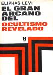 EL GRAN ARCANO DEL OCULTISMO REVELADO | 9999900033069 | Levi, Eliphas | Llibres de Companyia - Libros de segunda mano Barcelona