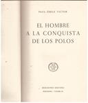 EL HOMBRE A LA CONQUISTA DE LOS POLOS | 9999900056150 | Paul - Émile, Victor | Llibres de Companyia - Libros de segunda mano Barcelona