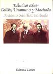 ESTUDIOS SOBRE GALSÓS, UNAMUNO Y MACHADO | 9999900238280 | Sánchez Barbudo, Antonio | Llibres de Companyia - Libros de segunda mano Barcelona