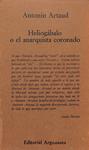 HELIOGÁBALO O EL ANARQUISTA CORONADO | 9999900237702 | Artaud, Antonin. | Llibres de Companyia - Libros de segunda mano Barcelona