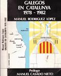 GALEGOS EN CATALUNYA: (1978-1982) | 9999900114874 | Rodríguez López, Manuel | Llibres de Companyia - Libros de segunda mano Barcelona