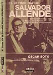 EL ÚLTIMO DÍA DE SALVADOR ALLENDE | 9999900109351 | Soto, Óscar | Llibres de Companyia - Libros de segunda mano Barcelona