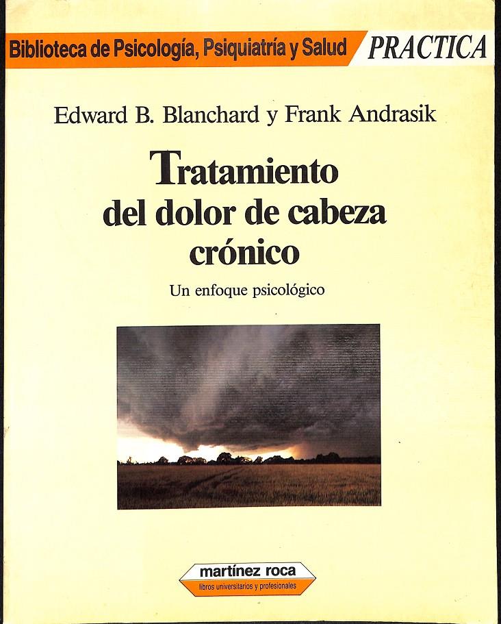 TRATAMIENTO DEL DOLOR DE CABEZA CRÓNICO | 9999900236781 | Blanchard, B. Edward / Andrasik, Frank | Llibres de Companyia - Libros de segunda mano Barcelona