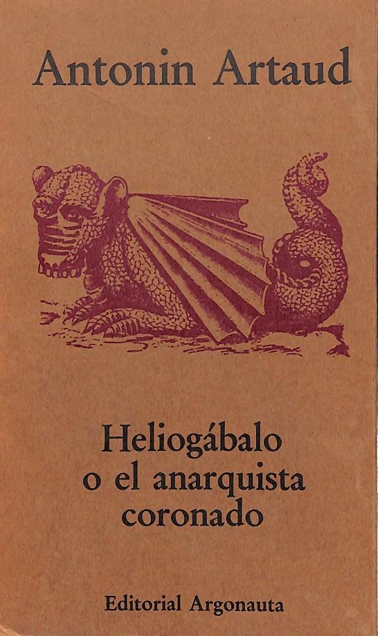 HELIOGÁBALO O EL ANARQUISTA CORONADO | 9999900237702 | Artaud, Antonin. | Llibres de Companyia - Libros de segunda mano Barcelona