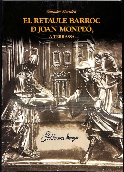 EL RETAULE BARROC DE JOAN MONPEÓ A TERRASSA | 9999900236880 | Alavera, Salvador | Llibres de Companyia - Libros de segunda mano Barcelona