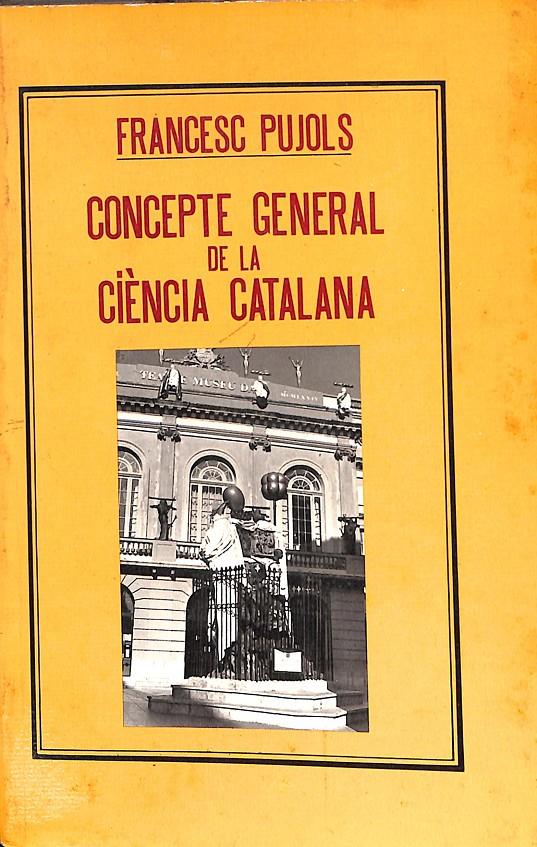 CONCEPTE GENERAL DE LA CIENCIA CATALANA | 9999900238143 | Pujol, Francesc | Llibres de Companyia - Libros de segunda mano Barcelona