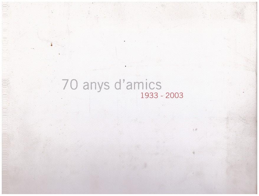 70 ANYS D'AMICS 1933 - 2003 | 9999900067378 | Llibres de Companyia - Libros de segunda mano Barcelona