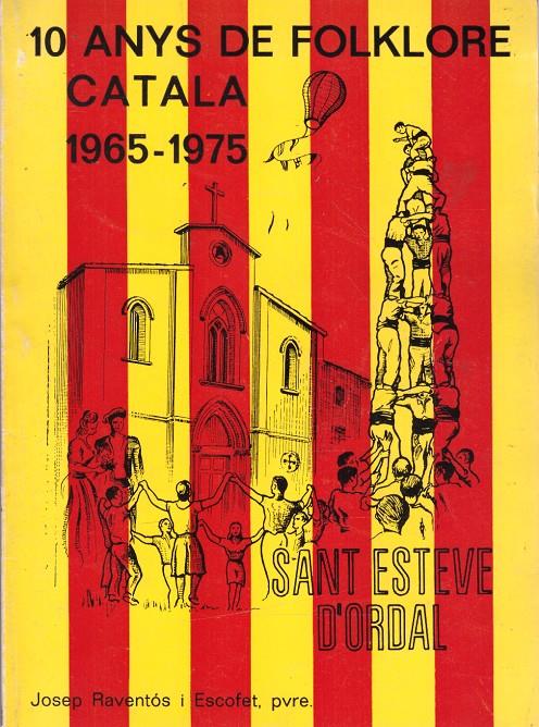 10 ANYS DE FOLKLORE CATALÀ: 1965-1975 | 9999900131840 | Raventós I Escofet, Josep | Llibres de Companyia - Libros de segunda mano Barcelona