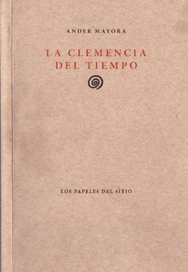 LA CLEMENCIA DEL TIEMPO | 9999900230987 | Mayora, Ander | Llibres de Companyia - Libros de segunda mano Barcelona