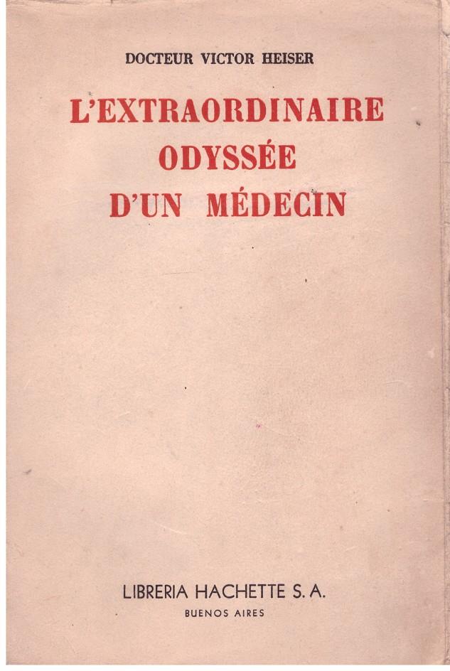 L'EXTRAORDINAIRE ODYSSEE D'UN MEDECIN | 9999900022988 | Heiser, Docteur Victor | Llibres de Companyia - Libros de segunda mano Barcelona