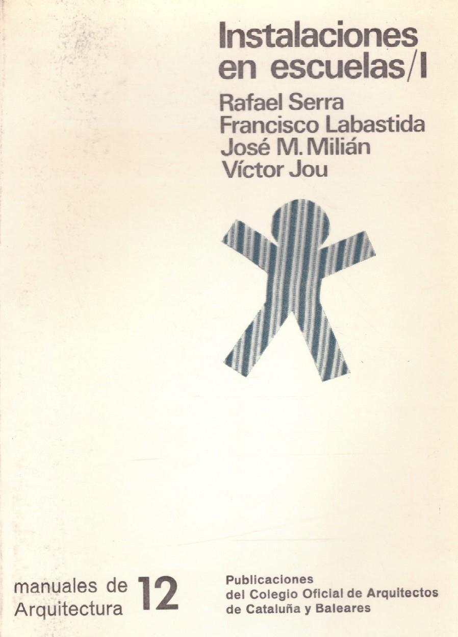 INSTALACIONES EN ESCUELAS - I: ELEMENTOS DE CONTROL AMBIENTAL | 9999900114669 | Serra Florensa, Rafael; Labastida Azemar, Francisco; Jou Andreu, Víctor; Milián Rovira, José Mª | Llibres de Companyia - Libros de segunda mano Barcelona