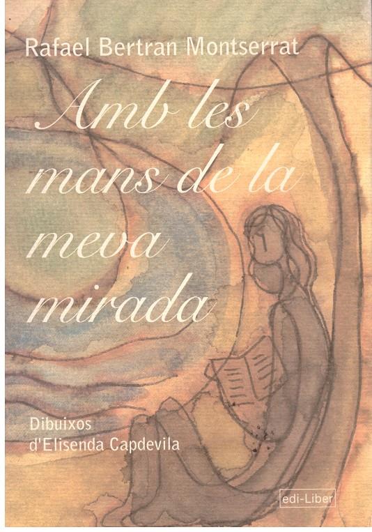 AMB LES MANS DE LA MEVA MIRADA | 9999900043174 | Bertran Montserrat, Rafael | Llibres de Companyia - Libros de segunda mano Barcelona