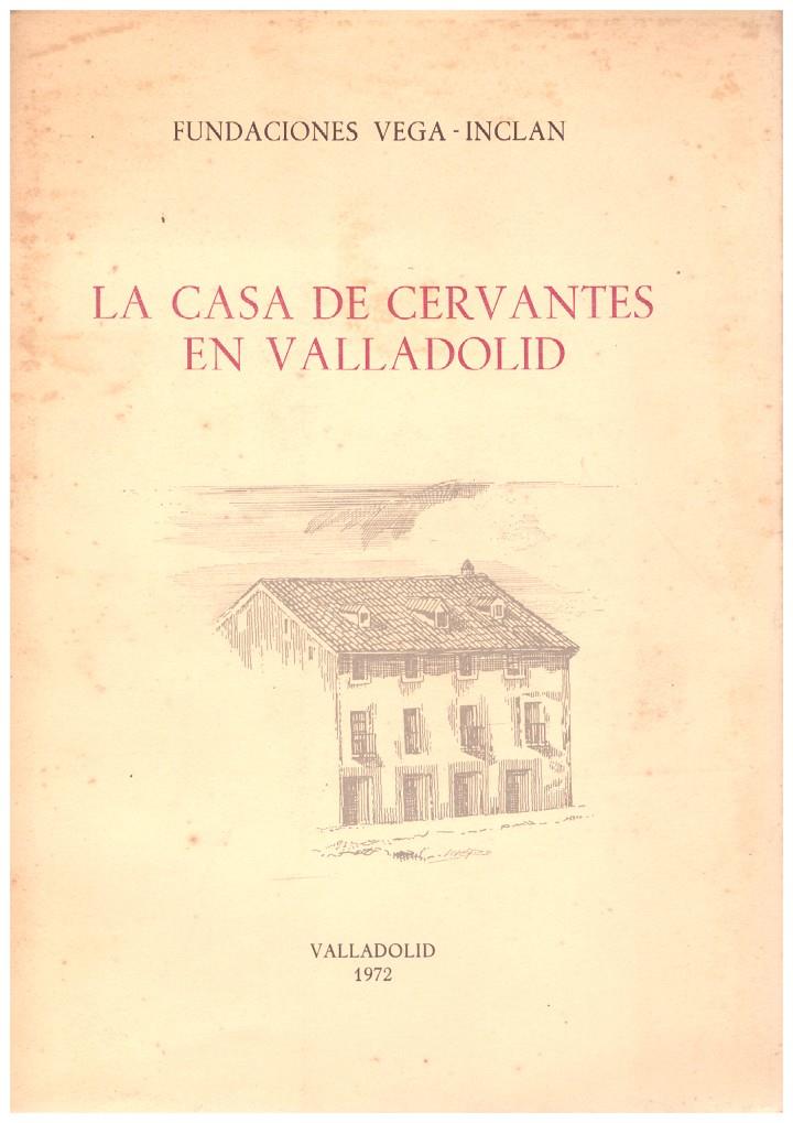 LA CASA DE CERVANTES EN VALLADOLID. Noticia historica y guia | 9999900008173 | Llibres de Companyia - Libros de segunda mano Barcelona