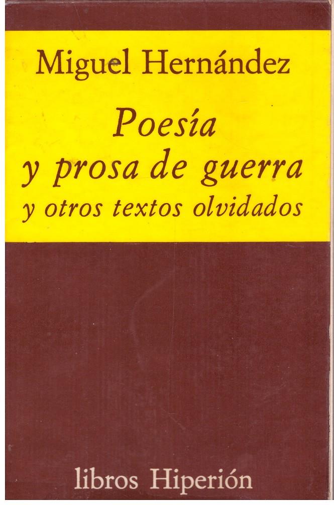 POESIA Y PROSA DE GUERRA. Y otros textos olvidados. | 9999900103366 | Hernandez, Miguel. | Llibres de Companyia - Libros de segunda mano Barcelona