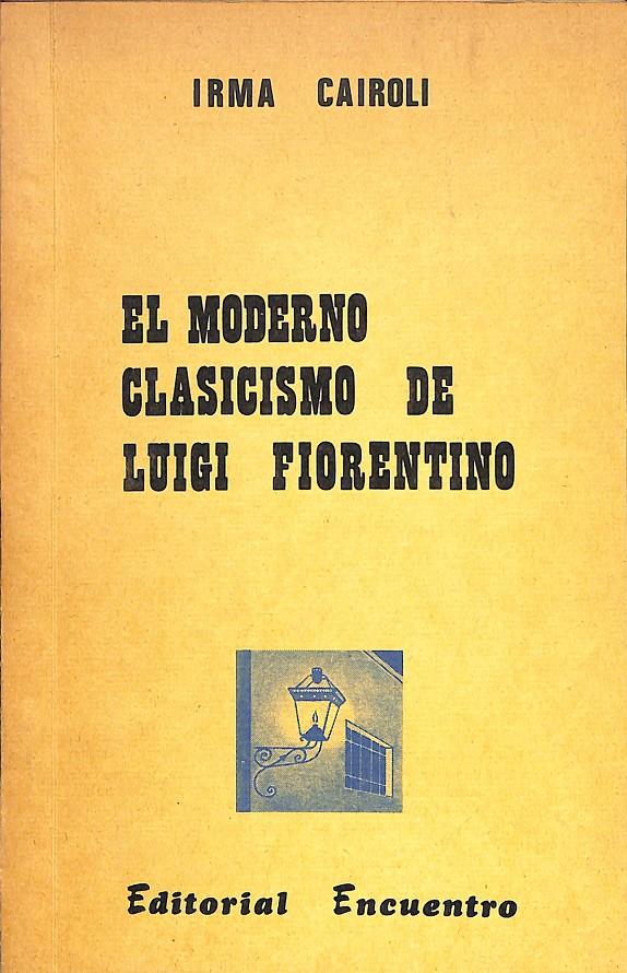 EL MODERNO CLASICISMO DE LUIGI FIORENTINO | 9999900236842 | Cairoli, Irma | Llibres de Companyia - Libros de segunda mano Barcelona