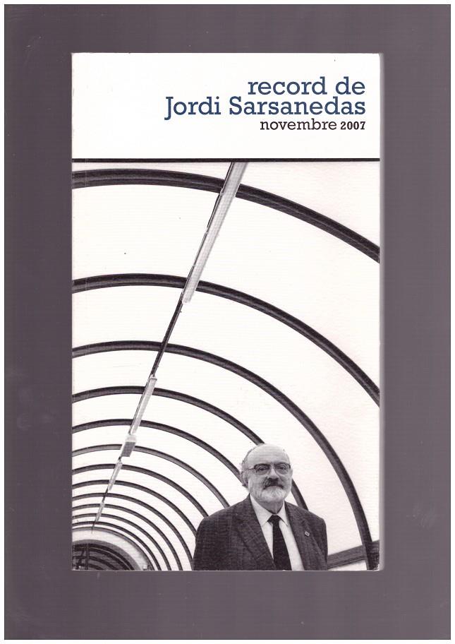 RECORD DE JORDI SARSANEDAS | 9999900166811 | SARSANEDAS, JORDI | Llibres de Companyia - Libros de segunda mano Barcelona