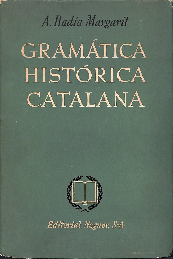 GRAMATICA HISTORICA CATALANA | 9999900100464 | Badía Margarit, Antoni. | Llibres de Companyia - Libros de segunda mano Barcelona