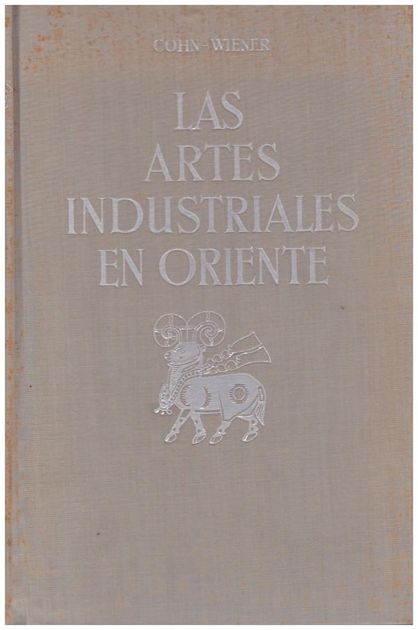 LAS ARTES INDUSTRIALES EN ORIENTE | 9999900081732 | Cohn - Wiener, Ernesto | Llibres de Companyia - Libros de segunda mano Barcelona