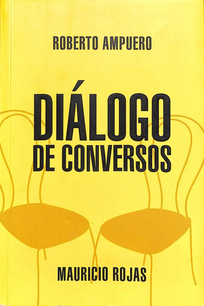 DIÁLOGO DE CONVERSOS | 9999900237061 | Ampuero, Roberto / Rojas, Mauricio | Llibres de Companyia - Libros de segunda mano Barcelona