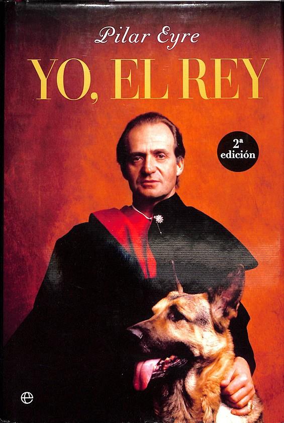 YO, EL REY | 9999900235616 | Eyre, Pilar | Llibres de Companyia - Libros de segunda mano Barcelona