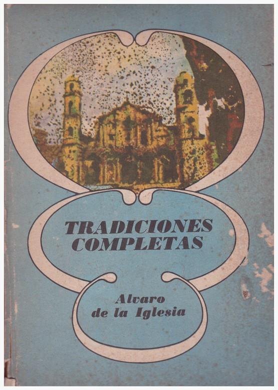 TRADICIONES COMPLETAS | 9999900133226 | Iglesia, Álvaro De La | Llibres de Companyia - Libros de segunda mano Barcelona