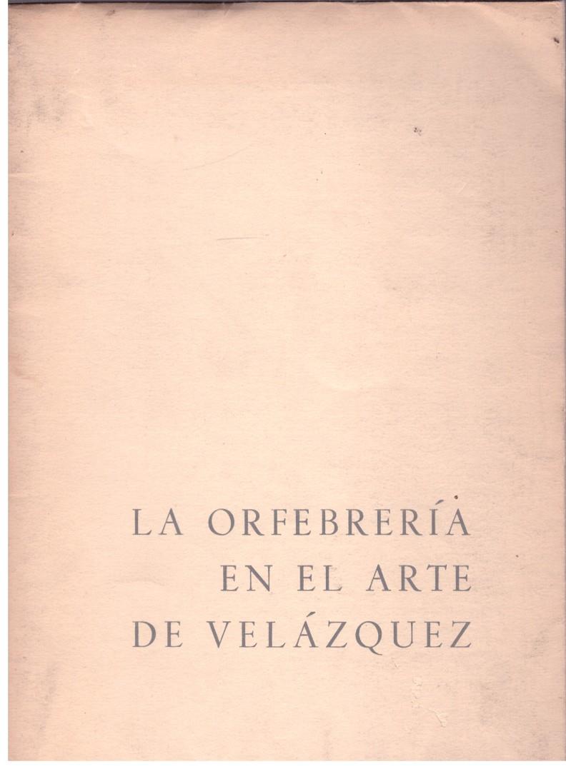 LA ORFEBRERIA EN EL ARTE DE VELÁZQUEZ | 9999900176100 | Llibres de Companyia - Libros de segunda mano Barcelona