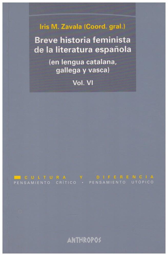 BREVE HISTORIA FEMINISTA DE LA LITERATURA ESPAÑOLA | 9999900154054 | Zavala, Iris M. (Coord. Gral) | Llibres de Companyia - Libros de segunda mano Barcelona