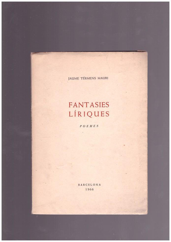 FANTASIES LÍRIQUES | 9999900167399 | MAURI TÉRMENS, MAURI | Llibres de Companyia - Libros de segunda mano Barcelona