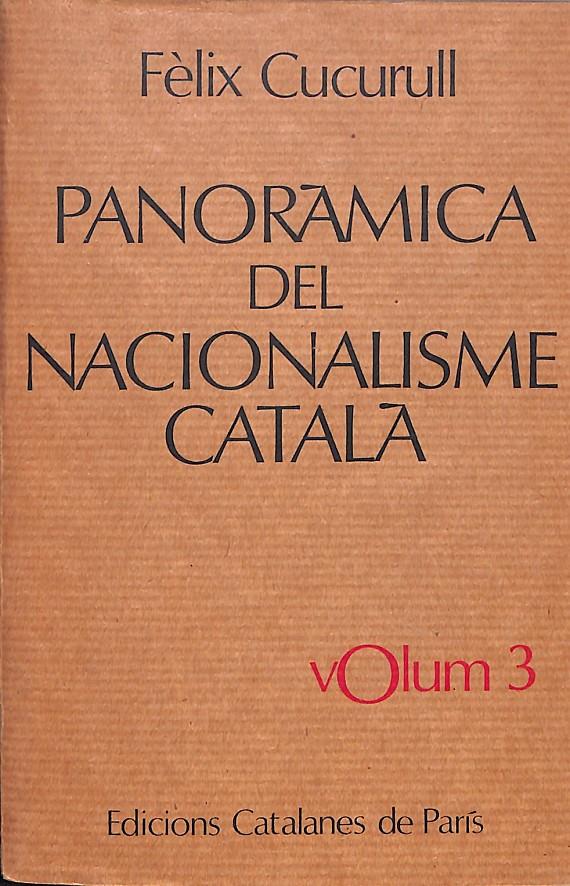 PANORÀMICA DEL NACIONALISME CATALÀ VOLUM 3 | 9999900237597 | Cucurull, Fèlix | Llibres de Companyia - Libros de segunda mano Barcelona