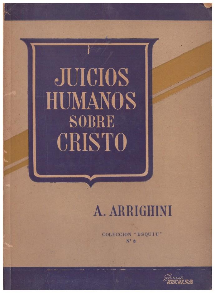 JUICIOS HUMANOS SOBRE CRISTO | 9999900117806 | Arrighini, A | Llibres de Companyia - Libros de segunda mano Barcelona