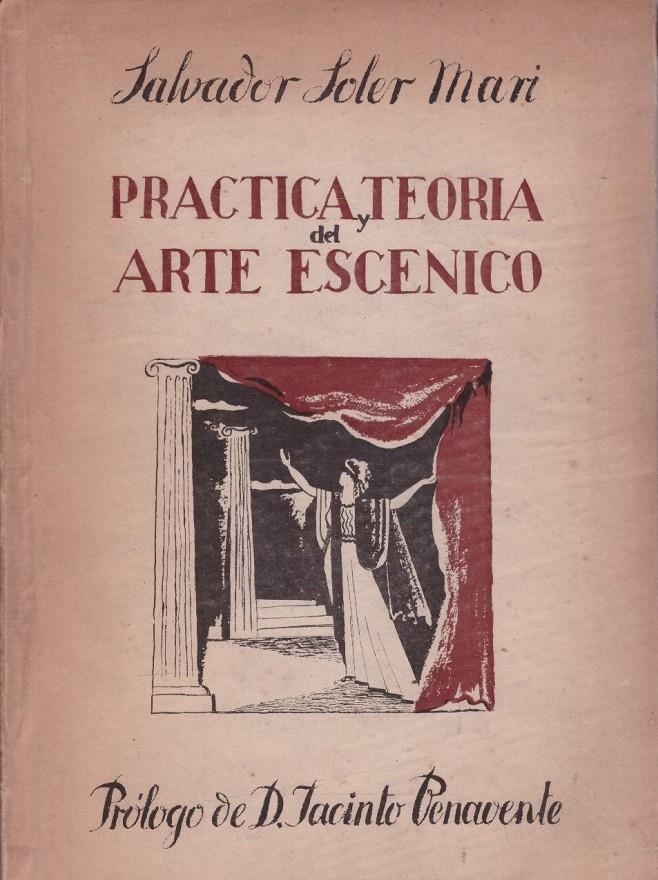 PRÁCTICA Y TEORÍA DEL ARTE ESCÉNICO | 9999900108903 | Soler Marí, Salvador | Llibres de Companyia - Libros de segunda mano Barcelona