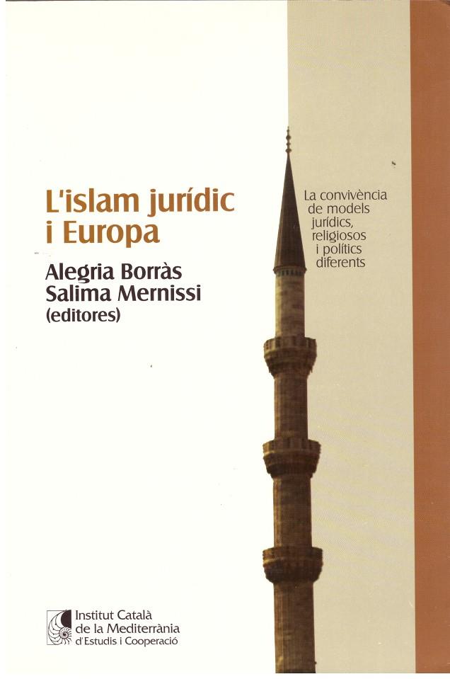 L'ISLAM JURIDIC I EUROPA. La convivència dels models jurídics, religiosos i polítics diferents. | 9999900005219 | Borras, Alegria; Salima Mernissi. ( Editores ) | Llibres de Companyia - Libros de segunda mano Barcelona