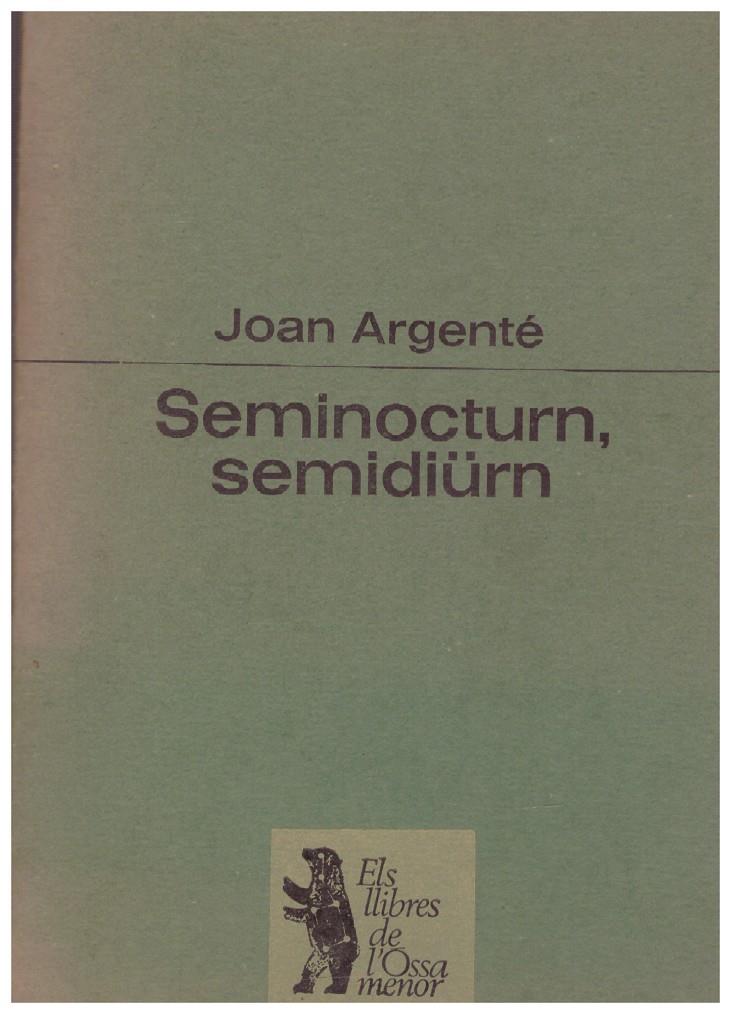 SEMINOCTURN, SEMIDIURN | 9999900055177 | Argenté, Joan | Llibres de Companyia - Libros de segunda mano Barcelona