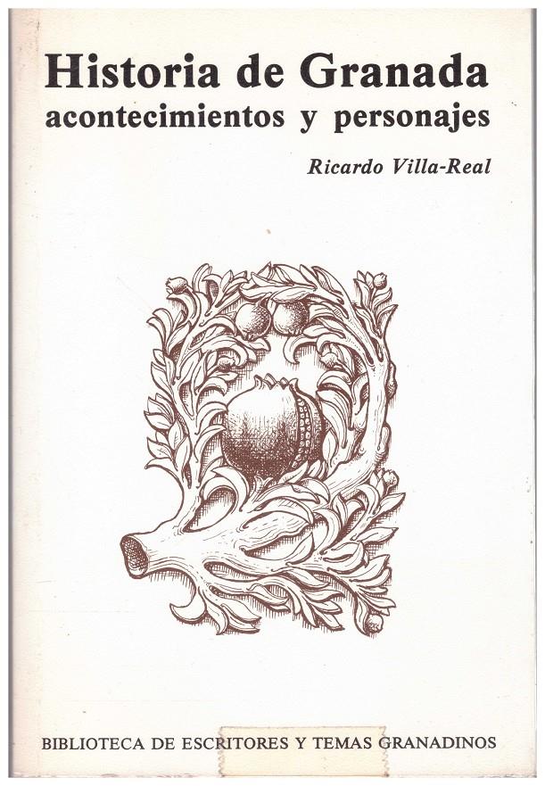 HISTORIA DE GRANADA. Acontecimientos y personajes | 9999900097276 | Villa-Real, Ricardo | Llibres de Companyia - Libros de segunda mano Barcelona