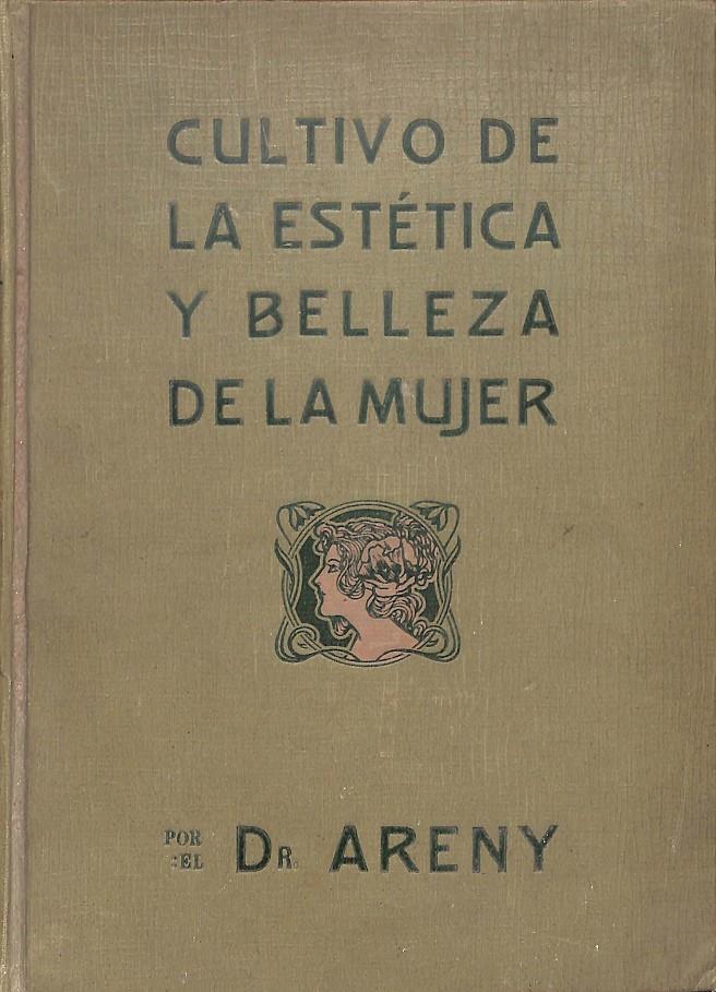 CULTIVO DE LA ESTÉTICA Y BELLEZA DE LA MUJER | 9999900235876 | Plandolit, Areny de | Llibres de Companyia - Libros de segunda mano Barcelona