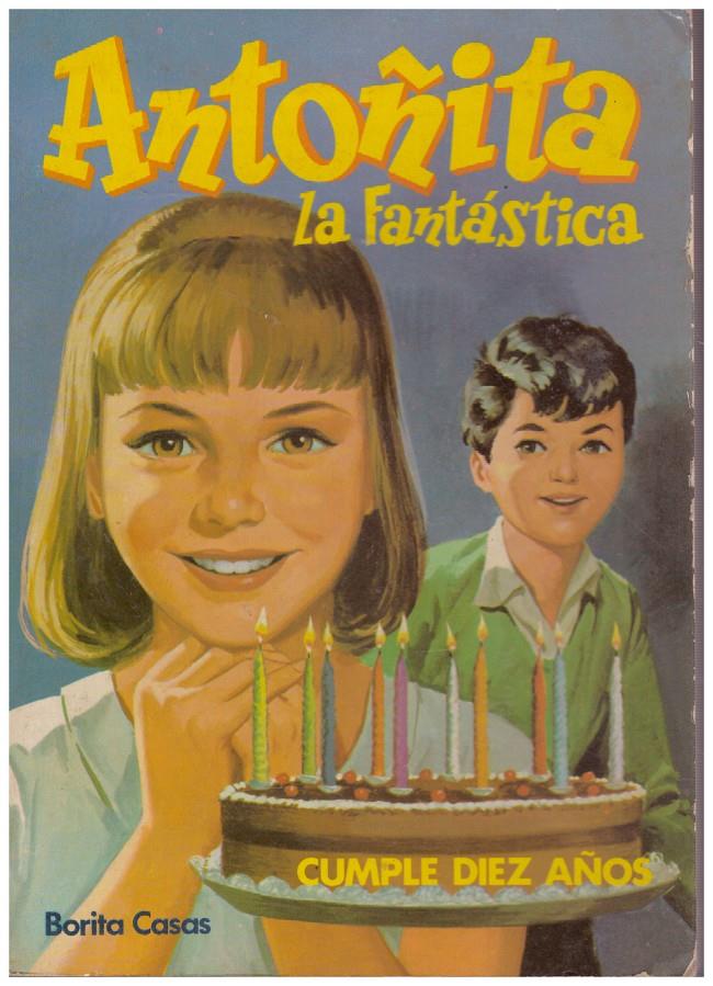 ANTOÑITA LA FANTÁSTICA CUMPLE 10 AÑOS | 9999900011586 | Casas, Borita | Llibres de Companyia - Libros de segunda mano Barcelona