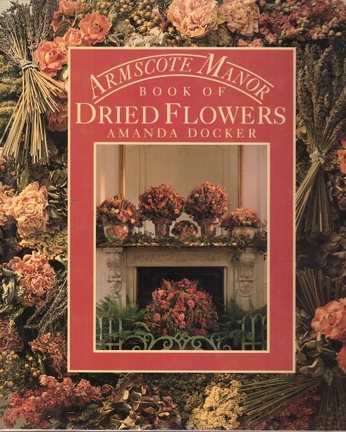 ARMSCOTE MANOR BOOK OF DRIED FLOWERS | 9999900235081 | Docker, Amanda | Llibres de Companyia - Libros de segunda mano Barcelona