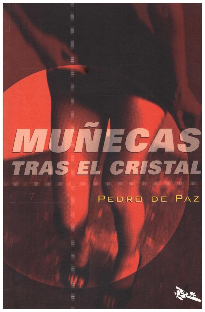 MUÑECAS TRAS EL CRISTAL | 9999900151190 | Paz, Pedro | Llibres de Companyia - Libros de segunda mano Barcelona