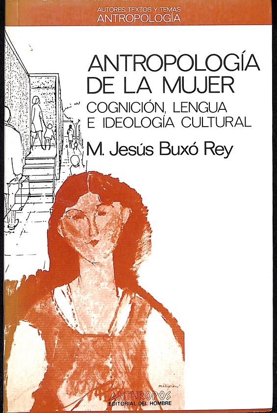 ANTROPOLOGIA DE LA MUJER | 9999900236552 | Buxo, Rey Maria Jesus | Llibres de Companyia - Libros de segunda mano Barcelona