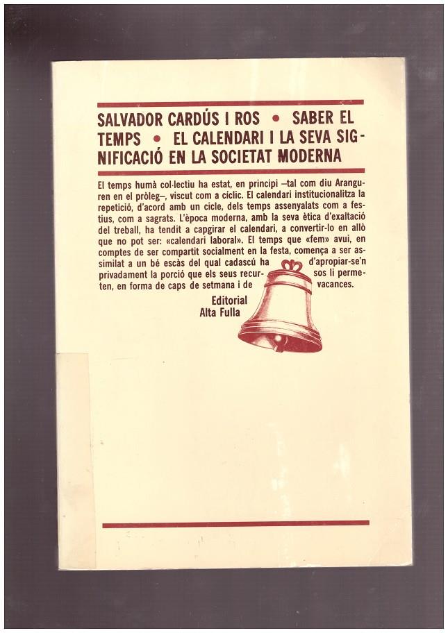 SABER EL TEMPS. El calendari i la seva significació en la societat moderna. | 9999900003567 | Cardús i Ros, Salvador. | Llibres de Companyia - Libros de segunda mano Barcelona