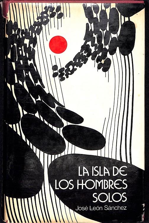 LA ISLA DE LOS HOMBRES SOLOS | 9999900236354 | Sánchez, José León | Llibres de Companyia - Libros de segunda mano Barcelona