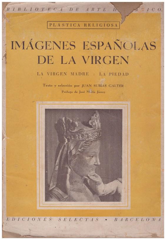 IMÁGENES ESPAÑOLAS DE LA VIRGEN. La virgen madre: La Piedad | 9999900097177 | Subías Galter, Juan | Llibres de Companyia - Libros de segunda mano Barcelona