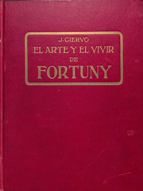 EL ARTE Y EL VIVIR DE FORTUNY | 9999900123883 | Ciervo, J. | Llibres de Companyia - Libros de segunda mano Barcelona